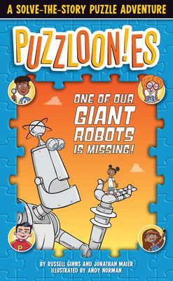 Puzzloonies! One of Our Giant Robots is Missing - A Solve-the-Story Puzzle Adventure (Ginns Russell)(Paperback / softback)