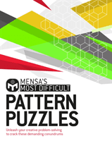 Mensa's Most Difficult Pattern Puzzles - Unleash your creative problem-solving to crack 200 demanding brainteasers (Dedopulos Tim)(Paperback / softback)