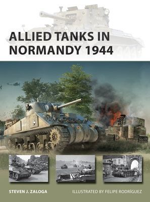 Allied Tanks in Normandy 1944 (Zaloga Steven J. (Author))(Paperback / softback)