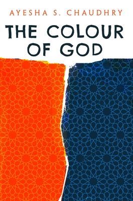 Colour of God (Chaudhry Ayesha S.)(Pevná vazba)