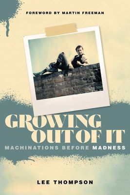 Growing Out Of It - Machinations before Madness (Thompson Lee)(Paperback / softback)