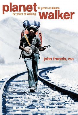 Planetwalker - A Memoir of 22 Years of Walking and 17 Years of Silence (Francis John)(Pevná vazba)