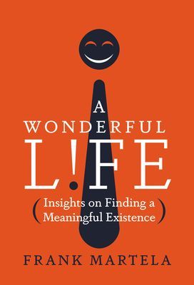 Wonderful Life - Insights on Finding a Meaningful Existence (Martela Frank PhD)(Pevná vazba)