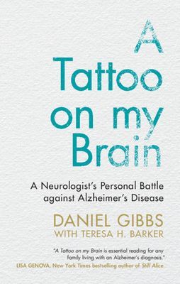 Tattoo on my Brain - A Neurologist's Personal Battle against Alzheimer's Disease (Gibbs Daniel)(Pevná vazba)