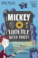 Mickey and the Trouble with Moles (Miller Anne)(Paperback / softback)