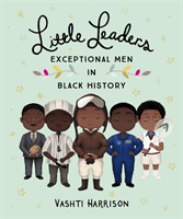 Little Leaders: Exceptional Men in Black History (Harrison Vashti)(Paperback / softback)