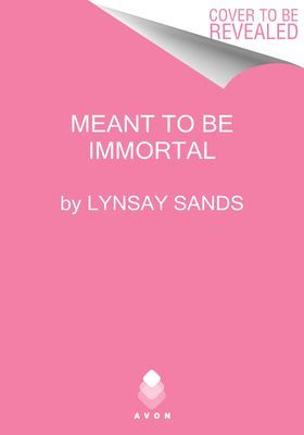 Meant to Be Immortal (Sands Lynsay)(Pevná vazba)