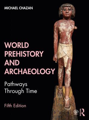 World Prehistory and Archaeology - Pathways Through Time (Chazan Michael (University of Toronto Canada))(Paperback / softback)