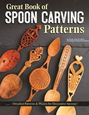 Great Book of Spoon Carving Patterns - Detailed Patterns & Photos for Decorative Spoons (Western David)(Paperback / softback)