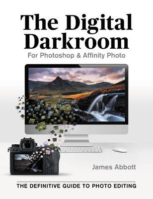 Digital Darkroom - The Definitive Guide to Photo Editing (Abbott James)(Paperback / softback)
