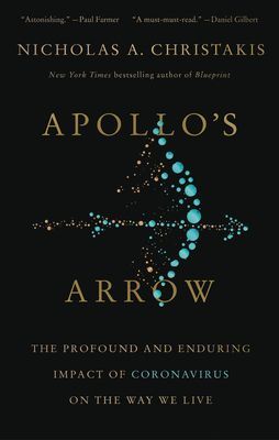 Apollo's Arrow: The Profound and Enduring Impact of Coronavirus on the Way We Live (Christakis Nicholas A.)(Pevná vazba)