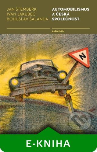 Automobilismus a česká společnost - Ivan Jakubec, Bohuslav Šalanda, Jan Štemberk