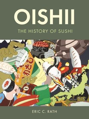 Oishii - The History of Sushi (Rath Eric C.)(Pevná vazba)