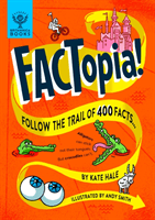 FACTopia! - Follow the Trail of 400 Facts (Hale Kate)(Pevná vazba)