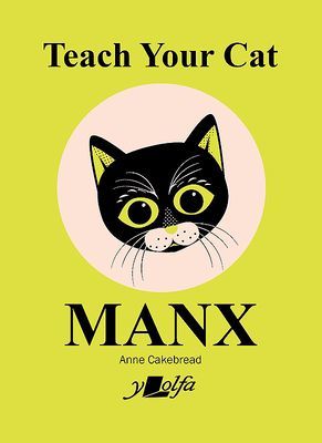 Teach Your Cat Manx (Cakebread Anne)(Paperback / softback)