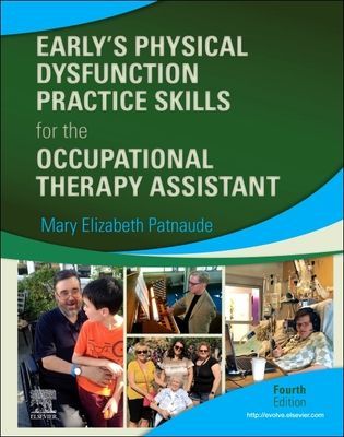 Early's Physical Dysfunction Practice Skills for the Occupational Therapy Assistant (Patnaude Mary Elizabeth DHSc OTR/L)(Pevná vazba)