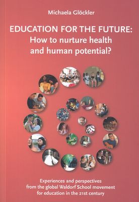 Education for the Future - How to nurture health and human potential? (Gloeckler Michaela)(Paperback / softback)