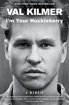 I'm Your Huckleberry - A Memoir (Kilmer Val)(Paperback)