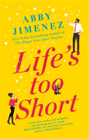 Life's Too Short - the most hilarious and heartbreaking read of 2021 (Jimenez Abby)(Paperback / softback)