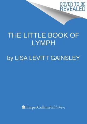 Book of Lymph - Self-Care Practices to Enhance Immunity, Health, and Beauty (Gainsley Lisa Levitt)(Pevná vazba)