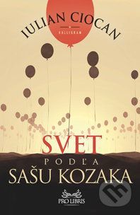 Svet podľa Sašu Kozaka - Iulian Ciocan