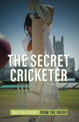 Secret Cricketer - English Cricket from the Inside (Anonymous)(Pevná vazba)