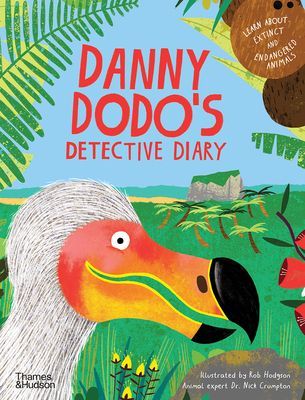 Danny Dodo's Detective Diary - Learn all about extinct and endangered animals(Pevná vazba)