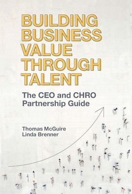 Building Business Value through Talent - The CEO and CHRO Partnership Guide (McGuire Thomas)(Pevná vazba)