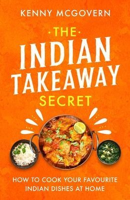 Indian Takeaway Secret - How to Cook Your Favourite Indian Dishes at Home (McGovern Kenny)(Paperback / softback)