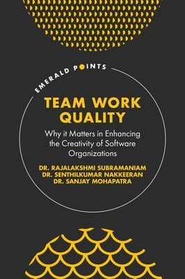 Team Work Quality - Why it Matters in Enhancing the Creativity of Software Organizations (Subramaniam Dr. Rajalakshmi)(Pevná vazba)