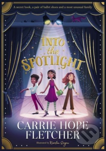 Into the Spotlight - Carrie Hope Fletcher, Kiersten Eagan (Ilustrátor)