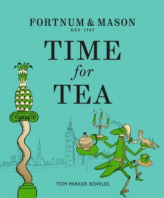 Fortnum & Mason: Time for Tea (Parker Bowles Tom)(Pevná vazba)