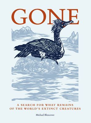 Gone - A search for what remains of the world's extinct creatures (Blencowe Michael)(Pevná vazba)