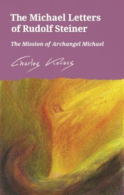 Michael Letters of Rudolf Steiner - The Mission of Archangel Michael (Kovacs Charles)(Paperback / softback)