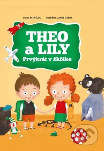 Theo a Lily: Prvýkrát v škôlke - Petr Šulc