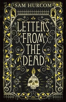 Letters from the Dead - The new stiflingly atmospheric, wonderfully dark Thomas Bexley mystery (Hurcom Sam)(Paperback / softback)
