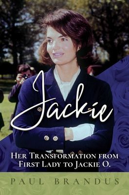 Jackie - Her Transformation from First Lady to Jackie O (Brandus Paul)(Paperback / softback)