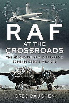 RAF at the Crossroads - The Second Front and Strategic Bombing Debate, 1942-1943 (Baughen Greg)(Pevná vazba)