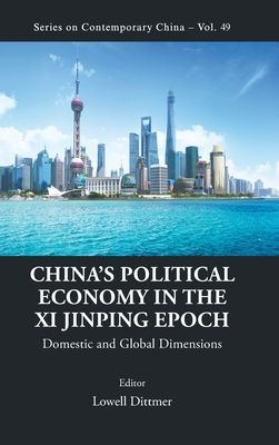 China's Political Economy In The Xi Jinping Epoch: Domestic And Global Dimensions(Pevná vazba)