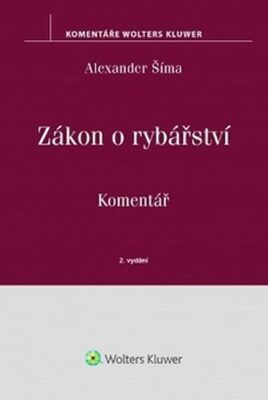 Zákon o rybářství Komentář - Alexander Šíma