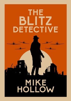 Blitz Detective - The intricate wartime murder mystery (Hollow Mike)(Paperback / softback)
