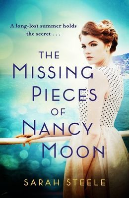Missing Pieces of Nancy Moon: Escape to the Riviera for the most irresistible read of 2021 (Steele Sarah)(Paperback / softback)