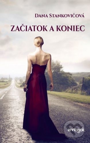 Začiatok a koniec - Dana Stankovičová