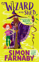 Wizard In My Shed - The Misadventures of Merdyn the Wild (Farnaby Simon)(Paperback / softback)