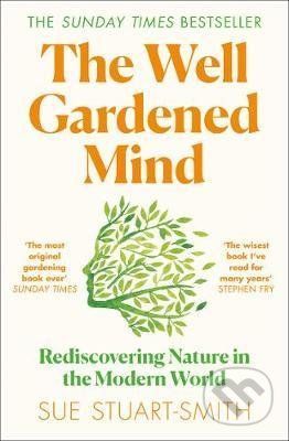 The Well Gardened Mind - Sue Stuart-Smith