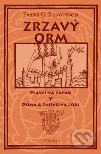 Zrzavý Orm - Plavci na západ. Doma a znovu na lodi. - Frans G. Bengtsson, Adolf Born (ilustrátor)