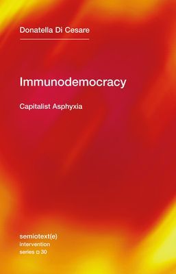 Immunodemocracy - Capitalist Asphyxia (Cesare Donatella Di)(Paperback / softback)