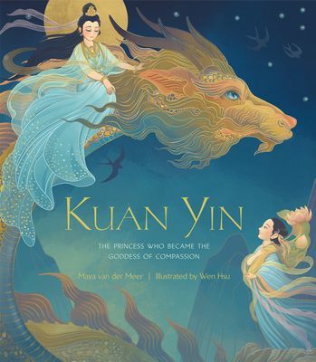 Kuan Yin - The Princess Who Became the Goddess of Compassion (Meer Maya Van Der)(Pevná vazba)