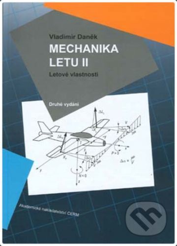 Mechanika letu II. Letové vlastnosti ( 2. opravené vydanie ) - Vladimír Daněk