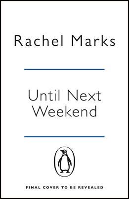Until Next Weekend - The unforgettable and feel-good new novel from the author of Saturdays at Noon! (Marks Rachel)(Paperback / softback)